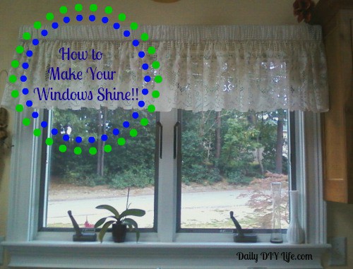 Make your Windows Shine! (Daily DIY Life) dailydiylife.com