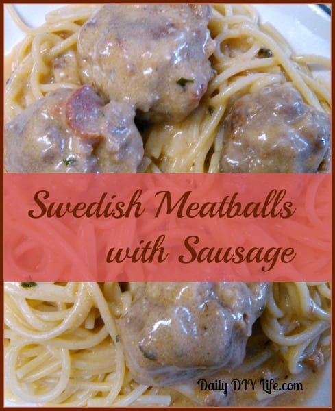 Swedish Meatballs with Sausage - Daily DIY Life.com