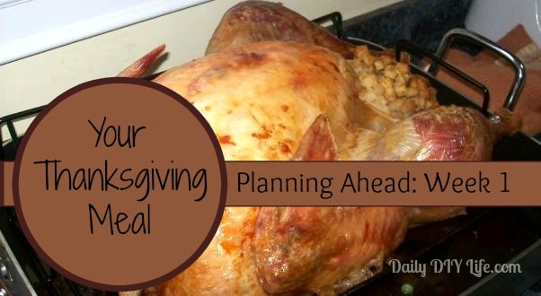 Your Thanksgiving Meal - Planning Ahead : 1 week ahead