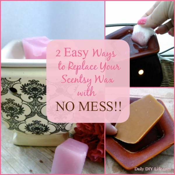 2 Easy Ways to Replace Your Scentsy Wax with NO Mess!