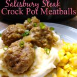 Salisbury Steak Crock Pot Meatballs Recipe | DailyDIYLife.com
