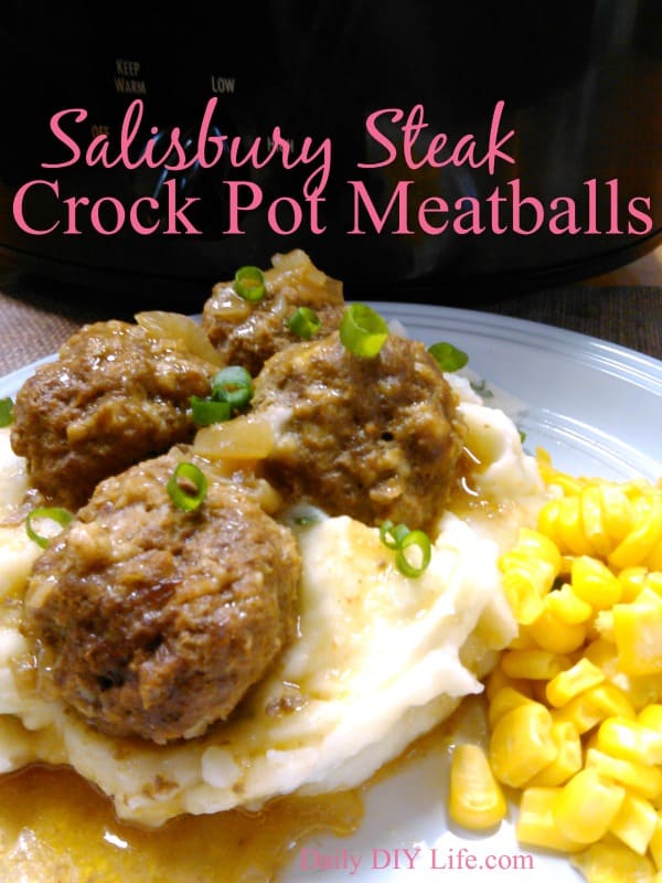 Salisbury Steak Crock Pot Meatballs Recipe | DailyDIYLife.com
