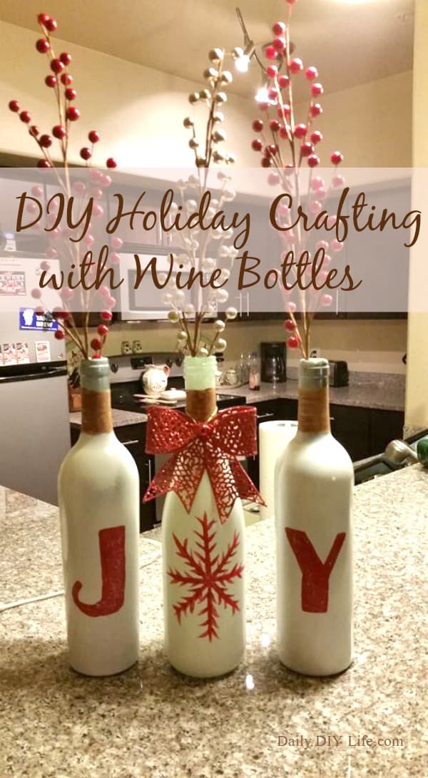 DIY Holiday Crafting with Wine Bottles! The perfect holiday craft for any home decor. | DailyDIYLife.com