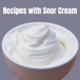 Recipes with Sour Cream