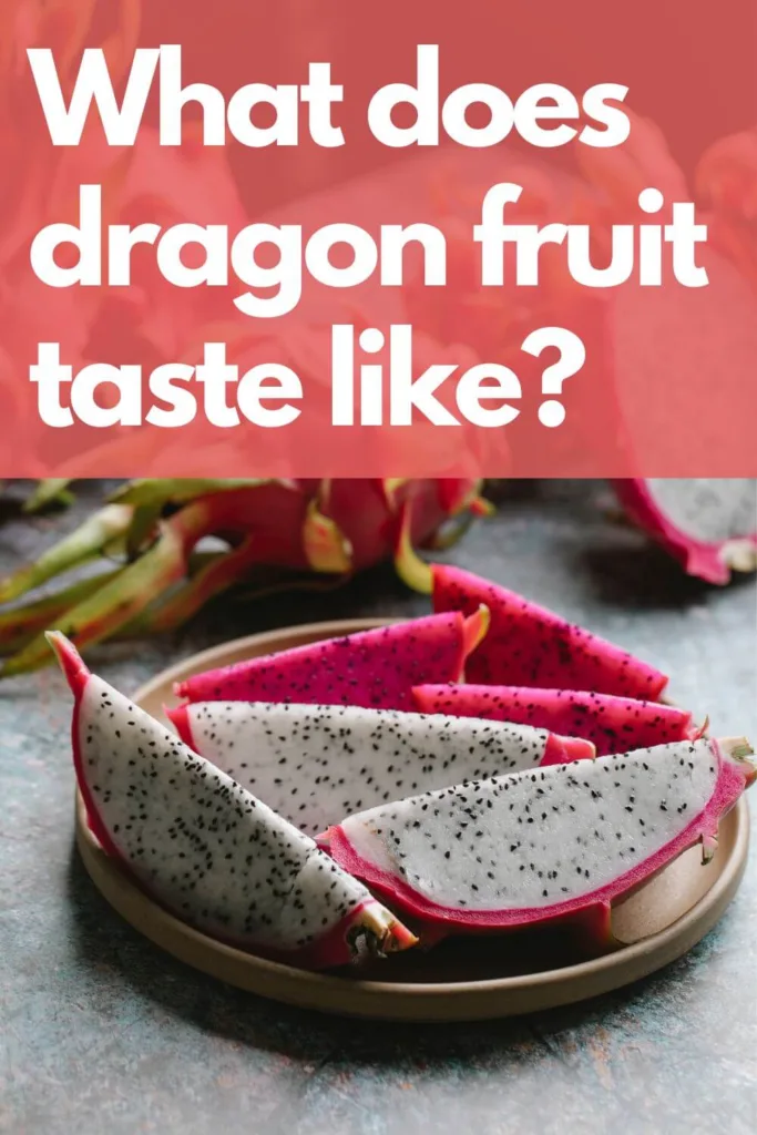 what does dragon fruit taste like - pinterest pin