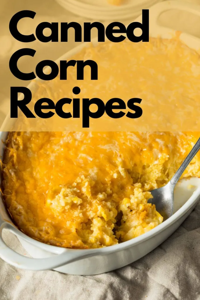canned corn recipes - pinterest pin